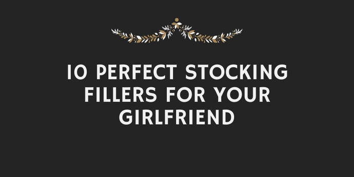 10 Perfekte strømpefyldere til din kæreste